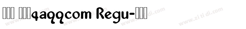 黄引齐 细稀圆4aqqcom Regu字体转换